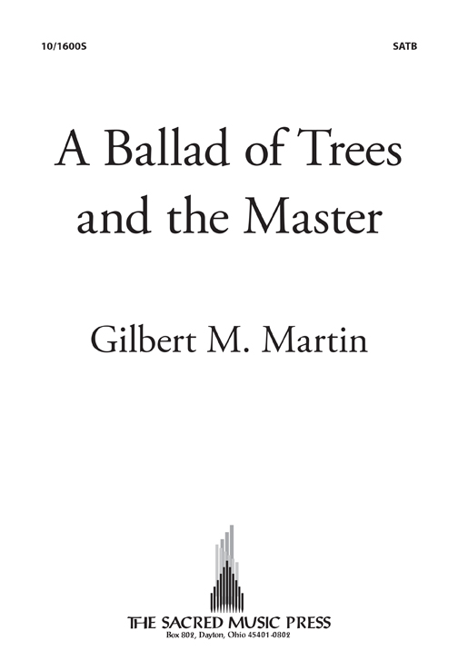 A Ballad of Trees and the Master - SATB Anthem