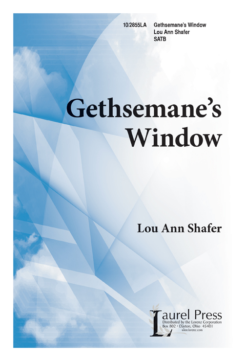 10_2855LA Gethsemane's Window - SATB Anthem - Image 1