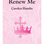 Renew Me - SATB Anthem