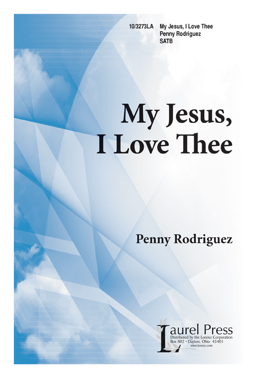 My Jesus, I Love Thee - SATB Anthem