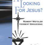 Are You Looking for Jesus?